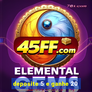 deposite 5 e ganhe 20